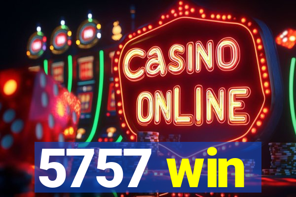 5757 win